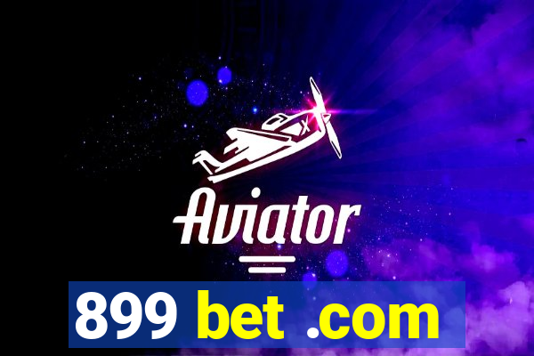 899 bet .com